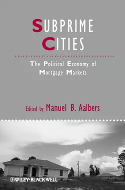 Subprime Cities. The Political Economy of Mortgage Markets, Manuel Aalbers