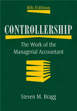 Controllership. The Work of the Managerial Accountant, Steven Bragg