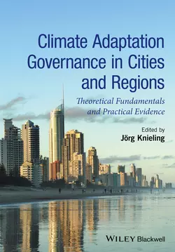 Climate Adaptation Governance in Cities and Regions. Theoretical Fundamentals and Practical Evidence, Jorg Knieling