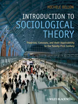 Introduction to Sociological Theory, eTextbook. Theorists, Concepts, and their Applicability to the Twenty-First Century, Michele Dillon