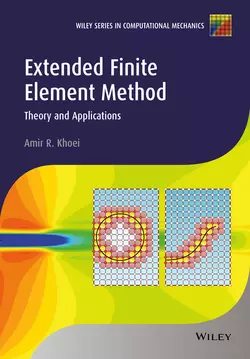 Extended Finite Element Method. Theory and Applications, Amir Khoei