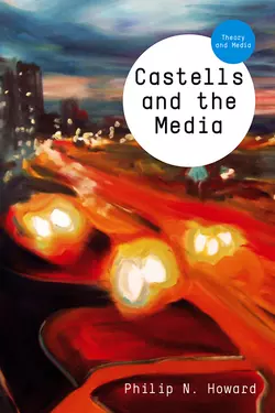 Castells and the Media. Theory and Media, Philip Howard