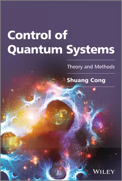 Control of Quantum Systems. Theory and Methods, Shuang Cong