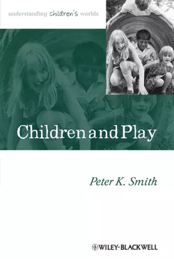 Children and Play. Understanding Children′s Worlds Peter Smith