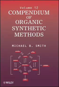 Compendium of Organic Synthetic Methods, Michael B. Smith