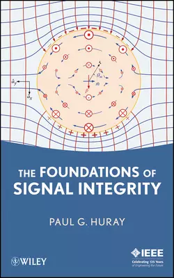 The Foundations of Signal Integrity, Paul Huray