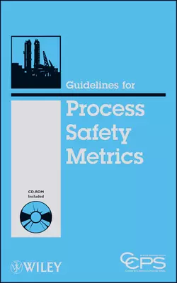 Guidelines for Process Safety Metrics, CCPS (Center for Chemical Process Safety)