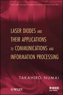 Laser Diodes and Their Applications to Communications and Information Processing, Takahiro Numai