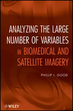 Analyzing the Large Number of Variables in Biomedical and Satellite Imagery Phillip Good