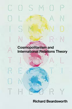 Cosmopolitanism and International Relations Theory, Richard Beardsworth