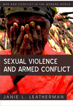 Sexual Violence and Armed Conflict, Janie Leatherman