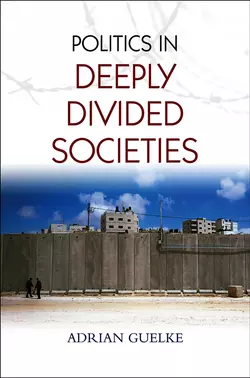 Politics in Deeply Divided Societies, Adrian Guelke