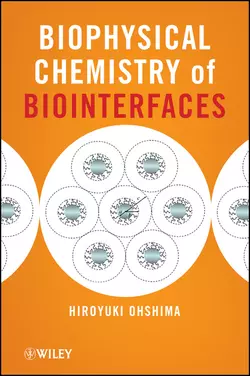 Biophysical Chemistry of Biointerfaces, Hiroyuki Ohshima