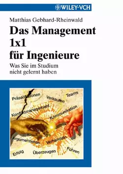 Das Management 1x1 für Ingenieure. Was Sie im Studium nicht gelernt haben Matthias Gebhard-Rheinwald