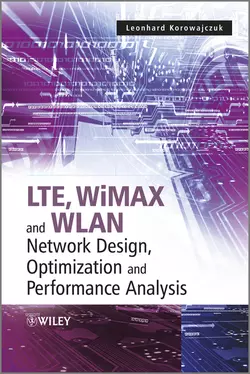 LTE  WiMAX and WLAN Network Design  Optimization and Performance Analysis Leonhard Korowajczuk