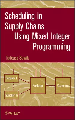 Scheduling in Supply Chains Using Mixed Integer Programming, Tadeusz Sawik