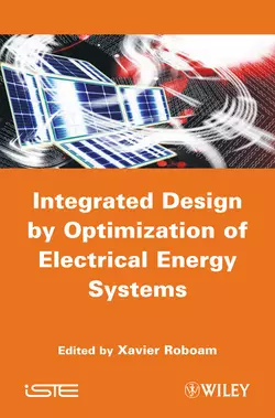 Integrated Design by Optimization of Electrical Energy Systems, Xavier Roboam