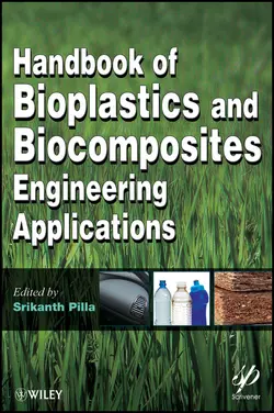 Handbook of Bioplastics and Biocomposites Engineering Applications, Srikanth Pilla