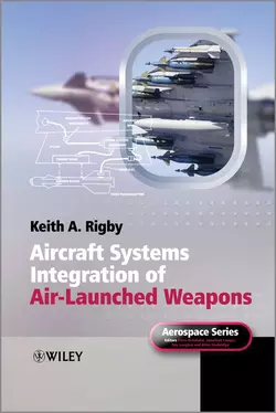 Aircraft Systems Integration of Air-Launched Weapons Keith Rigby