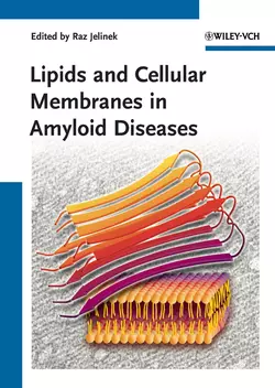 Lipids and Cellular Membranes in Amyloid Diseases, Raz Jelinek