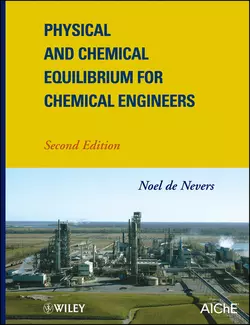 Physical and Chemical Equilibrium for Chemical Engineers, Noel Nevers