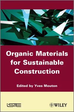 Organic Materials for Sustainable Civil Engineering, Yves Mouton