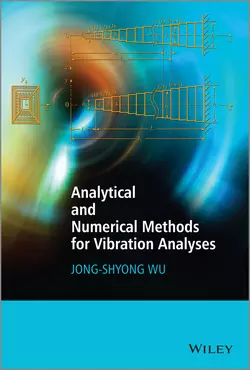 Analytical and Numerical Methods for Vibration Analyses, Jong-Shyong Wu