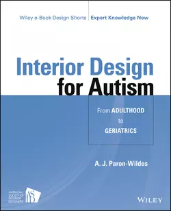 Interior Design for Autism from Adulthood to Geriatrics A. Paron-Wildes