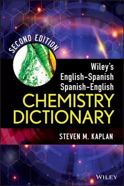 Wiley′s English-Spanish Spanish-English Chemistry Dictionary, Steven Kaplan