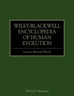 Wiley-Blackwell Encyclopedia of Human Evolution, Bernard Wood