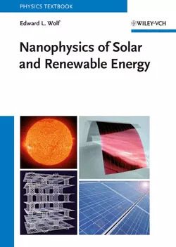 Nanophysics of Solar and Renewable Energy, Edward Wolf