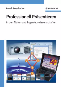 Professionell Präsentieren in den Natur- und Ingenieurwissenschaften, Berndt Feuerbacher