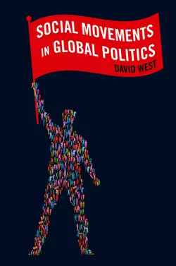 Social Movements in Global Politics, David West