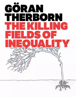 The Killing Fields of Inequality, Goran Therborn