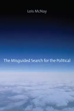 The Misguided Search for the Political Lois McNay