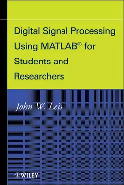 Digital Signal Processing Using MATLAB for Students and Researchers, John Leis