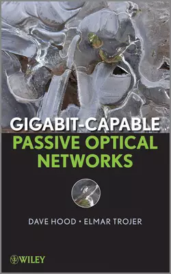 Gigabit-capable Passive Optical Networks, D. Hood