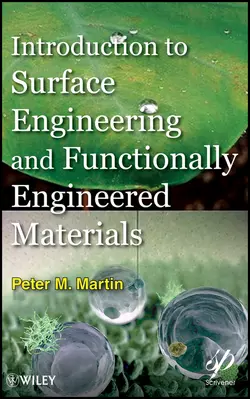 Introduction to Surface Engineering and Functionally Engineered Materials, Peter Martin