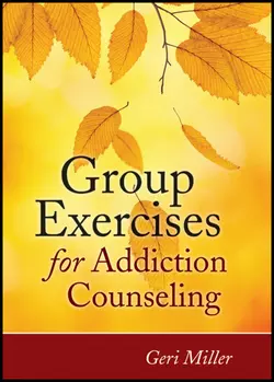 Group Exercises for Addiction Counseling, Geri Miller