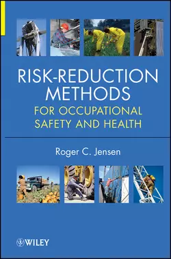 Risk Reduction Methods for Occupational Safety and Health, Roger Jensen