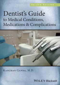 Dentist′s Guide to Medical Conditions, Medications and Complications, Kanchan Ganda