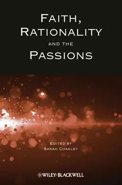 Faith, Rationality and the Passions, Sarah Coakley