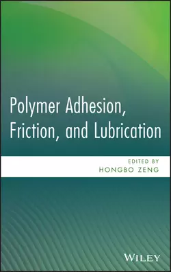 Polymer Adhesion, Friction, and Lubrication, Hongbo Zeng