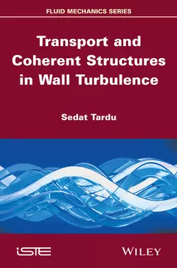 Transport and Coherent Structures in Wall Turbulence, Sedat Tardu