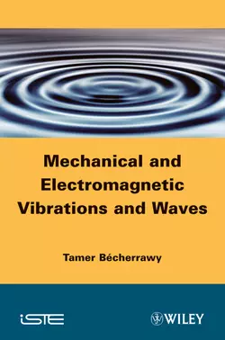 Mechanical and Electromagnetic Vibrations and Waves, Tamer Becherrawy