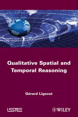 Qualitative Spatial and Temporal Reasoning, Gerard Ligozat