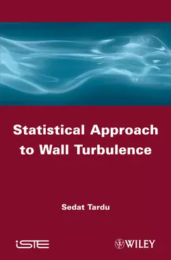 Statistical Approach to Wall Turbulence, Sedat Tardu