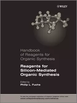 Handbook of Reagents for Organic Synthesis, Reagents for Silicon-Mediated Organic Synthesis, Philip Fuchs