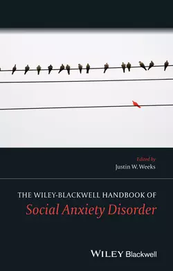 The Wiley Blackwell Handbook of Social Anxiety Disorder, Justin Weeks