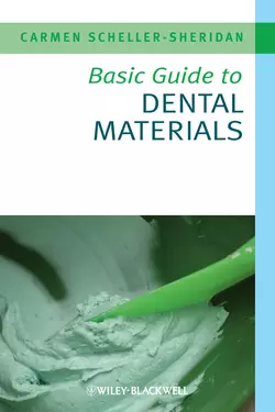 Basic Guide to Dental Materials, Carmen Scheller-Sheridan